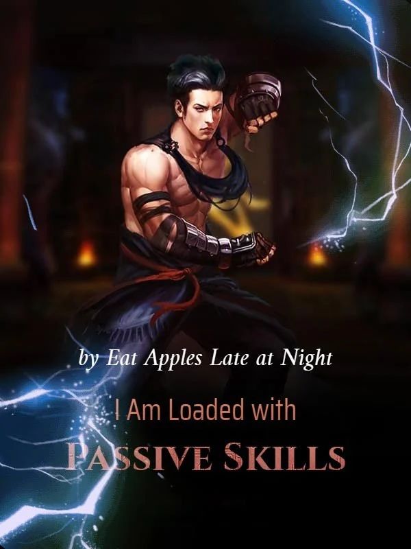 I Am Loaded with Passive Skills