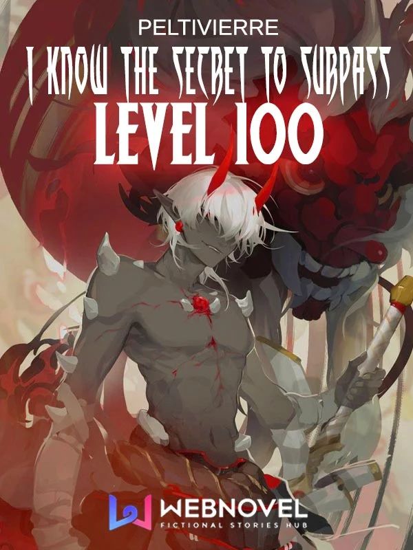 I Know the Secret to Surpass Level 100